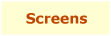 screens